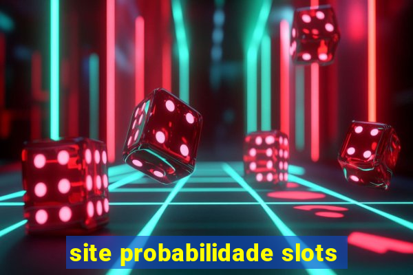 site probabilidade slots